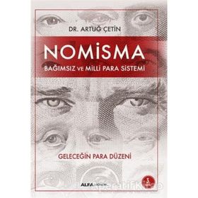 Nomisma Bağımsız ve Milli Para Sistemi - Dr. Artuğ Çetin