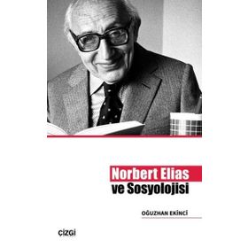 Norbert Elias ve Sosyolojisi Çizgi Kitabevi Yayınları