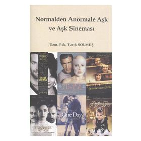 NORMALDEN ANORMALE AŞK VE AŞK SINEMASI - TARIK SOLMUŞ