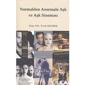 NORMALDEN ANORMALE AŞK VE AŞK SINEMASI - TARIK SOLMUŞ