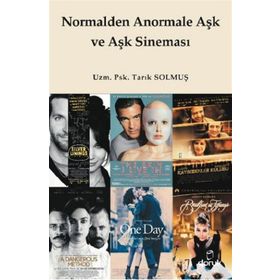 NORMALDEN ANORMALE AŞK VE AŞK SINEMASI - TARIK SOLMUŞ
