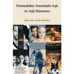 NORMALDEN ANORMALE AŞK VE AŞK SINEMASI - TARIK SOLMUŞ