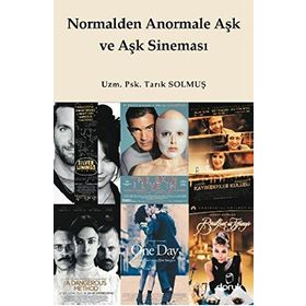NORMALDEN ANORMALE AŞK VE AŞK SINEMASI - TARIK SOLMUŞ