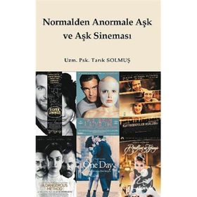 NORMALDEN ANORMALE AŞK VE AŞK SINEMASI - TARIK SOLMUŞ