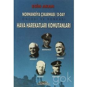 Normandiya Çıkarması D-Day Öncesi ve Sonrası Müttefik - Esin Akan