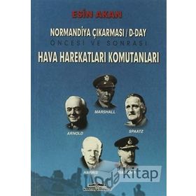 Normandiya Çıkarması D-Day Öncesi ve Sonrası Müttefik - Esin Akan