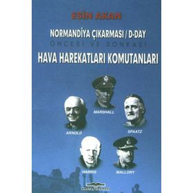 Normandiya Çıkarması D-Day Öncesi ve Sonrası Müttefik - Esin Akan