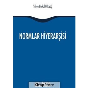Normlar Hiyerarşisi - Yahya Berkol Gülgeç