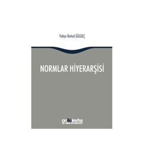 Normlar Hiyerarşisi - Yahya Berkol Gülgeç