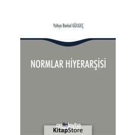 Normlar Hiyerarşisi - Yahya Berkol Gülgeç