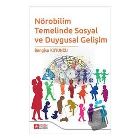Nörobilim Temelinde Sosyal ve Duygusal Gelişim - Pegem Akademi Yayınları