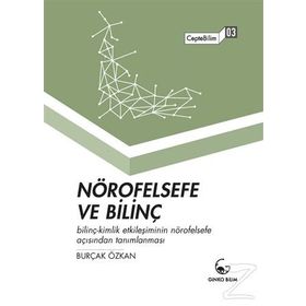 Nörofelsefe ve Bilinç-CepteBilim 03 Burçak Özkan