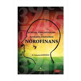 NÖROFINANS KÜRESEL PARA SAVAŞLARI VE DAVRANIŞ EKONOMISI - RAMAZAN KURTOĞLU