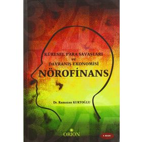 NÖROFINANS KÜRESEL PARA SAVAŞLARI VE DAVRANIŞ EKONOMISI - RAMAZAN KURTOĞLU