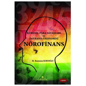 NÖROFINANS KÜRESEL PARA SAVAŞLARI VE DAVRANIŞ EKONOMISI - RAMAZAN KURTOĞLU