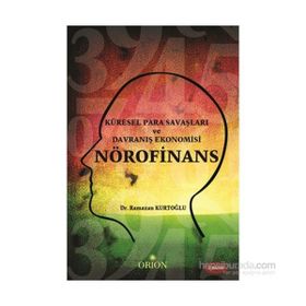 NÖROFINANS KÜRESEL PARA SAVAŞLARI VE DAVRANIŞ EKONOMISI - RAMAZAN KURTOĞLU