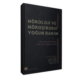 NÖROLOJİ VE NÖROŞİRURJİ YOĞUN BAKIM - İSMET MELEK;TAŞKIN DUMAN