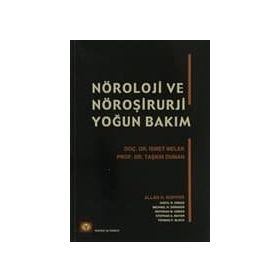 NÖROLOJİ VE NÖROŞİRURJİ YOĞUN BAKIM - İSMET MELEK;TAŞKIN DUMAN
