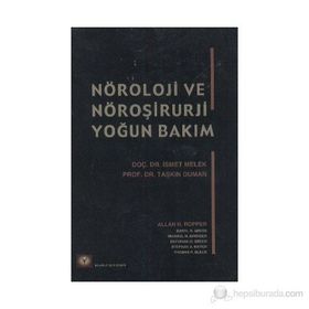 NÖROLOJİ VE NÖROŞİRURJİ YOĞUN BAKIM - İSMET MELEK;TAŞKIN DUMAN