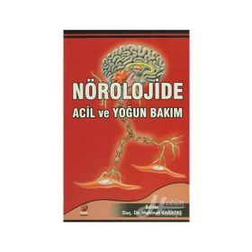 NÖROLOJİDE ACIL VE YOĞUN BAKIM - MEHMET KARATAŞ