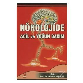 NÖROLOJİDE ACIL VE YOĞUN BAKIM - MEHMET KARATAŞ