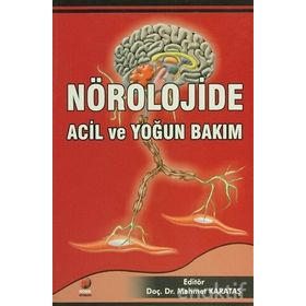 NÖROLOJİDE ACIL VE YOĞUN BAKIM - MEHMET KARATAŞ