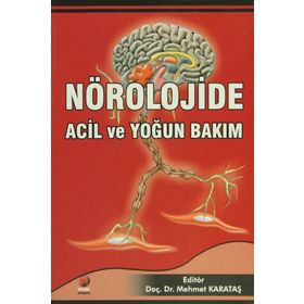 NÖROLOJİDE ACIL VE YOĞUN BAKIM - MEHMET KARATAŞ