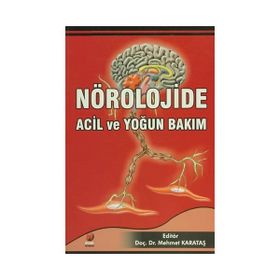 NÖROLOJİDE ACIL VE YOĞUN BAKIM - MEHMET KARATAŞ
