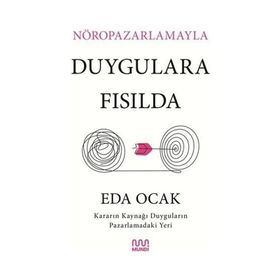 Nöropazarlamayla Duygulara Fısılda Eda Ocak