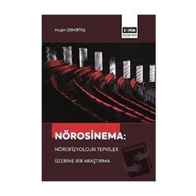 Nörosinema: Nörofizyolojik Tepkiler Üzerine Bir Araştırma Eğitim Yayınevi