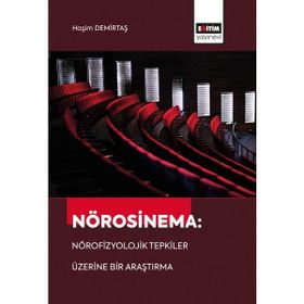 Nörosinema: Nörofizyolojik Tepkiler Üzerine Bir Araştırma Eğitim Yayınevi