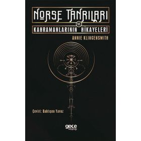 Norse Tanrıları ve Kahramanlarının Hikayeleri - Annie Klingensmith
