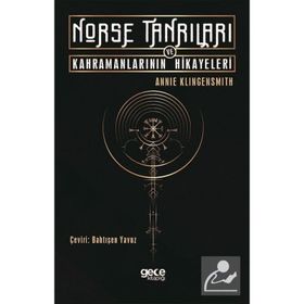 Norse Tanrıları ve Kahramanlarının Hikayeleri - Annie Klingensmith