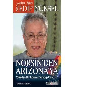Norşin’den Arizona’ya - Edip Yüksel