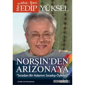 Norşin’den Arizona’ya - Edip Yüksel