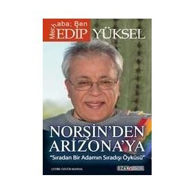 Norşin’den Arizona’ya - Edip Yüksel