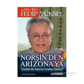 Norşin’den Arizona’ya - Edip Yüksel