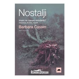 Nostalji: İnsan Ne Zaman Evindedir? - Barbara Cassin