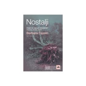 Nostalji: İnsan Ne Zaman Evindedir? - Barbara Cassin