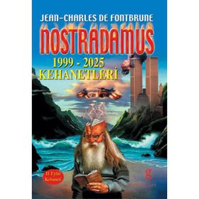 NOSTRADAMUS - 1999-2025 KEHANETLERI - J. C. FONTBRUNE