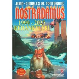 NOSTRADAMUS - 1999-2025 KEHANETLERI - J. C. FONTBRUNE