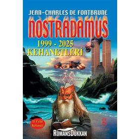 NOSTRADAMUS - 1999-2025 KEHANETLERI - J. C. FONTBRUNE
