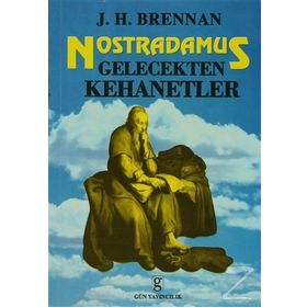 NOSTRADAMUS - GELECEKTEN KEHANETLER - J. H. BRENNAN