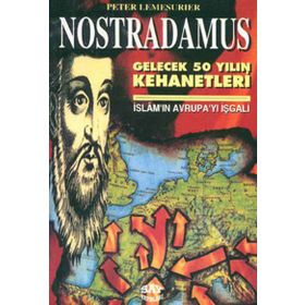 NOSTRADAMUS İSLAMIN AVRUPAYI İŞGALİ - PETER LEMESUIER