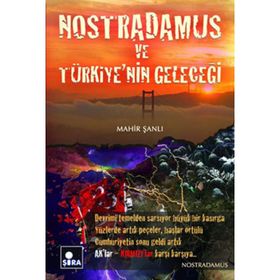 NOSTRADAMUS VE TÜRKİYE'NİN GELECEĞİ - MAHIR ŞANLI