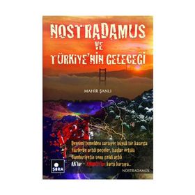 NOSTRADAMUS VE TÜRKİYE'NİN GELECEĞİ - MAHIR ŞANLI