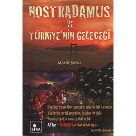 NOSTRADAMUS VE TÜRKİYE'NİN GELECEĞİ - MAHIR ŞANLI
