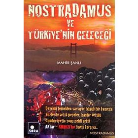 NOSTRADAMUS VE TÜRKİYE'NİN GELECEĞİ - MAHIR ŞANLI