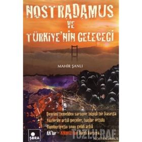 NOSTRADAMUS VE TÜRKİYE'NİN GELECEĞİ - MAHIR ŞANLI