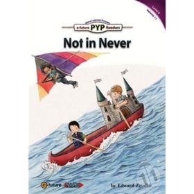Not in Never PYP Readers 6 - Edward Zrudlo